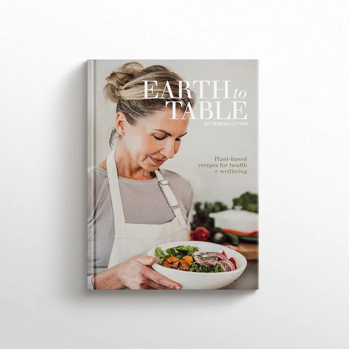 The Healthy Chef Earth to Table Cookbook (Teresa Cutter)