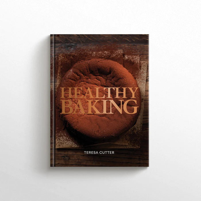 The Healthy Chef Healthy Baking (Teresa Cutter)